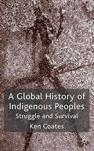 A Global History of Indigenous Peoples Struggle and Survival