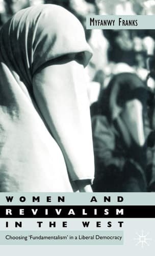 Women and Revivalism in the West Choosing ‘Fundamentalism’ in a Liberal Democracy