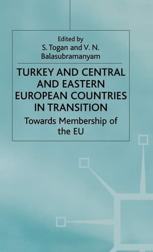 Turkey and Central and Eastern European Countries in Transition Towards Membership of the EU