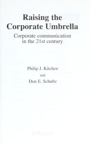 Raising the Corporate Umbrella Corporate Communications in the Twenty-First Century