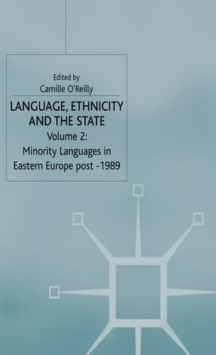 Language, Ethnicity and the State, Volume 2 Minority Languages in Eastern Europe Post-1989