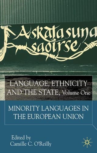 Language, Ethnicity and the State, Volume 1 Minority Languages In The European Union