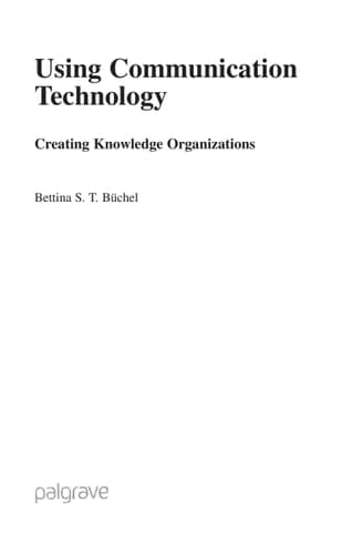 Using Communication Technology Creating Knowledge Organizations