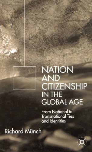 Nation and Citizenship in the Global Age From National to Transnational Ties and Identities
