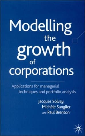 Modelling the Growth of Corporations Applications for Managerial Techniques and Portfolio Analysis