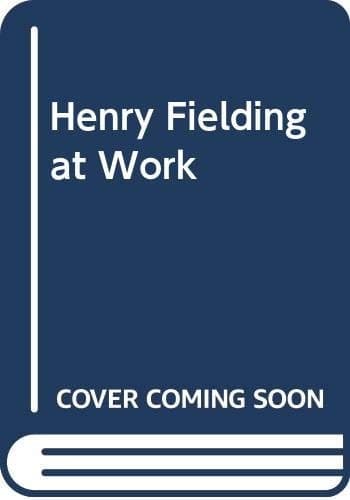 Henry Fielding at Work Magistrate, Businessman, Writer
