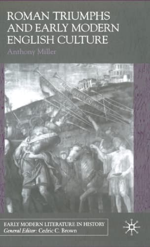 Roman Triumphs and Early Modern English Culture (Early Modern Literature in History)