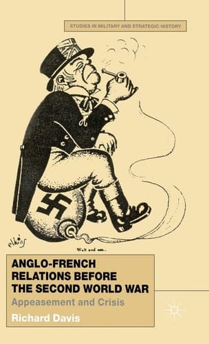 Anglo-French Relations Before the Second World War Appeasement and Crisis