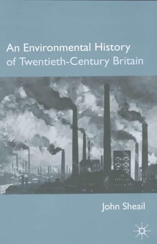 An Environmental History of Twentieth-Century Britain