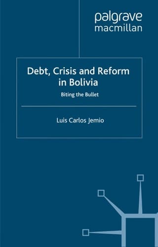 Debt, Crisis Reform Bolivia Biting the Bullet