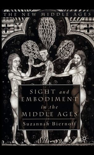 Sight and Embodiment in the Middle Ages