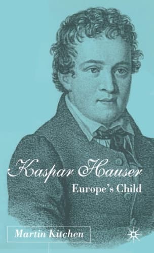 Kaspar Hauser Europe's Child