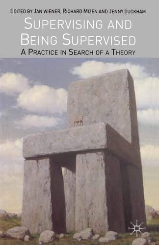 Supervising and Being Supervised A Practice in Search of a Theory