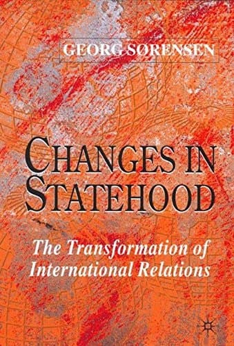 Changes in Statehood The Transformation of International Relations
