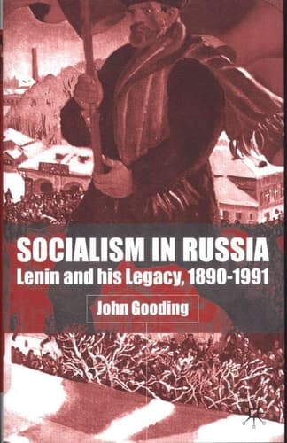 Socialism in Russia Lenin and His Legacy, 1890-1991