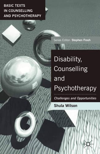 Disability, Counselling and Psychotherapy Challenges and Opportunities