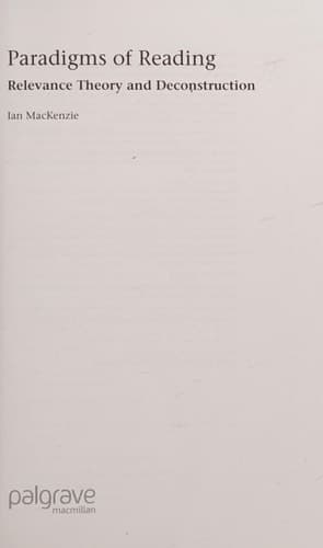 Paradigms of Reading Relevance Theory and Deconstruction