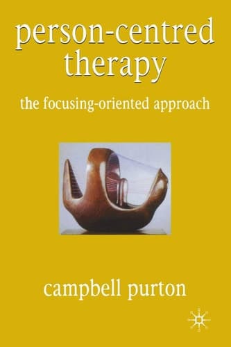 Person-Centred Therapy The Focusing-Oriented Approach