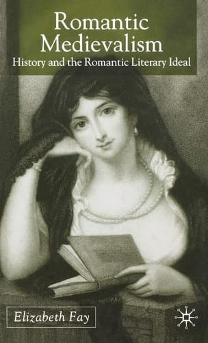 Romantic Medievalism History and the Romantic Literary Ideal