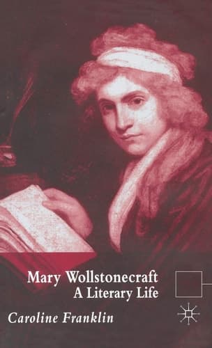 Mary Wollstonecraft A Literary Life