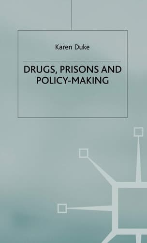 Drugs, Prisons and Policy-Making