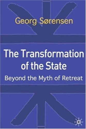 The Transformation of the State Beyond the Myth of Retreat