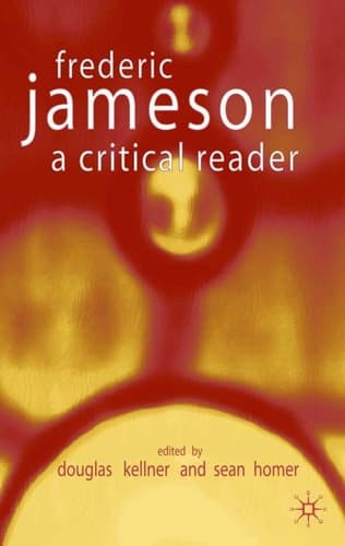 Fredric Jameson A Critical Reader