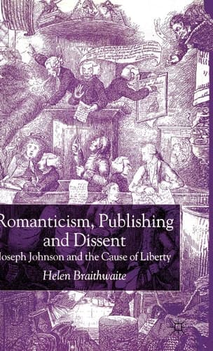 Romanticism, Publishing and Dissent: Joseph Johnson and the Cause of Liberty