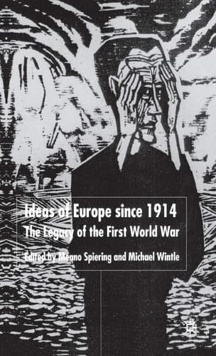 Ideas of Europe since 1914 The Legacy of the First World War