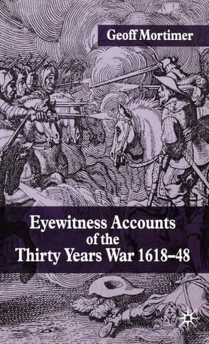 Eyewitness Accounts of the Thirty Years War 1618-48