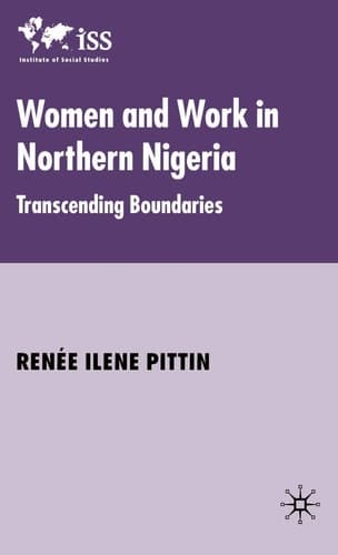 Women and Work in Northern Nigeria Transcending Boundaries