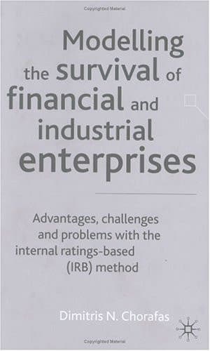 Modelling the Survival of Financial and Industrial Enterprises Advantages, Challenges and Problems with the Internal Ratings-based (IRB) Method