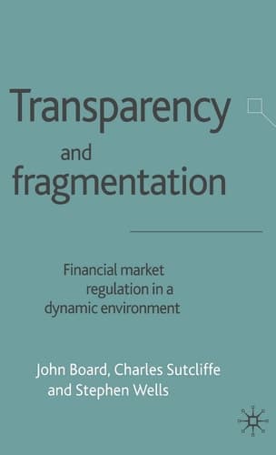 Transparency and Fragmentation Financial Market Regulation in a Dynamic Environment