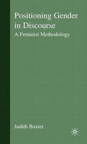 Positioning Gender in Discourse: A Feminist Methodology