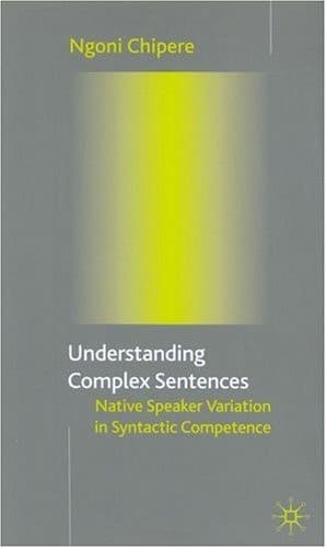 Understanding Complex Sentences Native Speaker Variation in Syntactic Competence