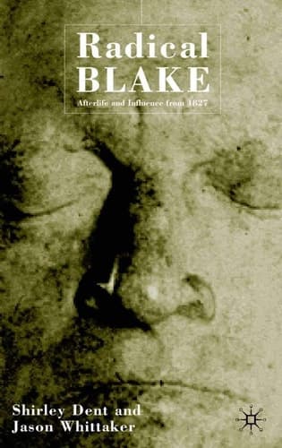 Radical Blake Influence and Afterlife from 1827