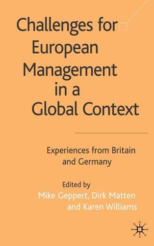 Challenges for European Management in a Global Context Experiences From Britain and Germany