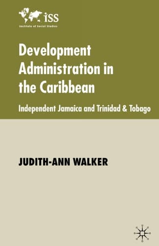 Development Administration in the Caribbean Independent Jamaica and Trinidad and Tobago