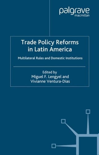 Trade Policy Reforms in Latin America Multilateral Rules and Domestic Institutions