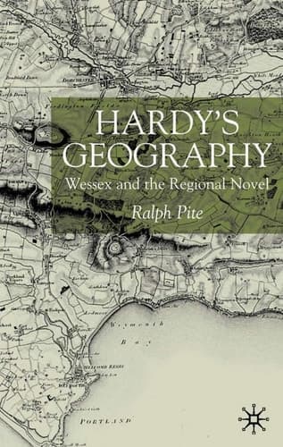 Hardy's Geography Wessex and the Regional Novel