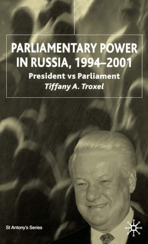 Parliamentary Power in Russia, 1994-2001 President Vs Parliament