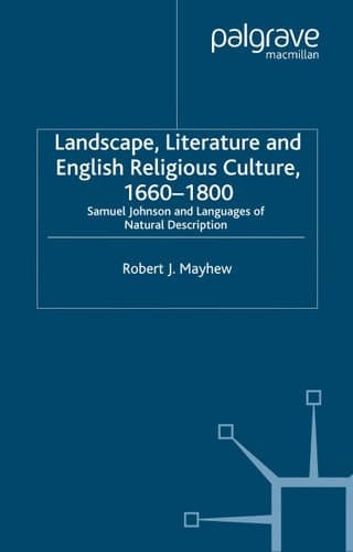 Landscape, Literature and English Religious Culture, 1660-1800 Samuel Johnson and Languages of Natural Description
