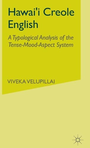 Hawai'i Creole English A Typological Analysis of the Tense-Mood-Aspect System
