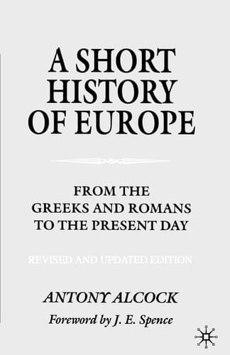 A Short History of Europe From the Greeks and Romans to the Present Day