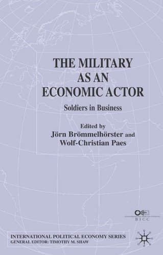 The Military as an Economic Actor Soldiers in Business