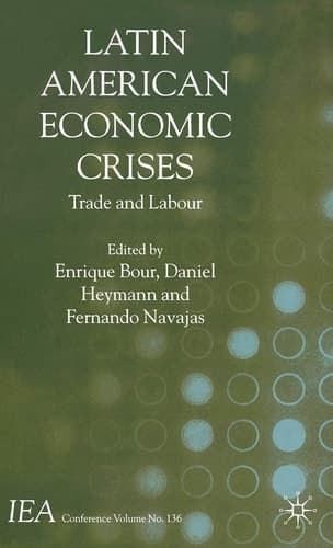 Latin American Economic Crises Trade and Labour
