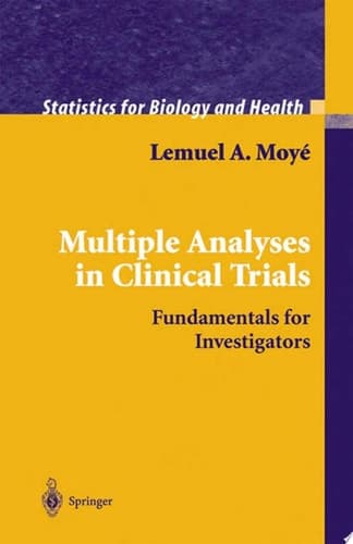Multiple Analyses in Clinical Trials Fundamentals for Investigators