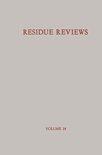 Residue Reviews / Rückstands-Berichte Residues of Pesticides and other Foreign Chemicals in Foods and Feeds / Rückstände von Pesticiden und anderen Fremdstoffen in Nahrungs- und Futtermitteln