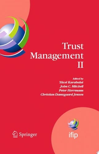 Trust Management II Proceedings of IFIPTM 2008: Joint iTrust and PST Conferences on Privacy, Trust Management and Security, June 18-20, 2008, Trondheim, Norway