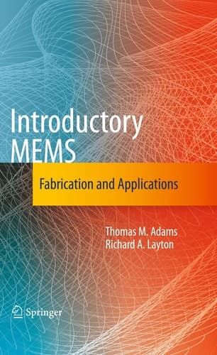 Introductory MEMS Fabrication and Applications